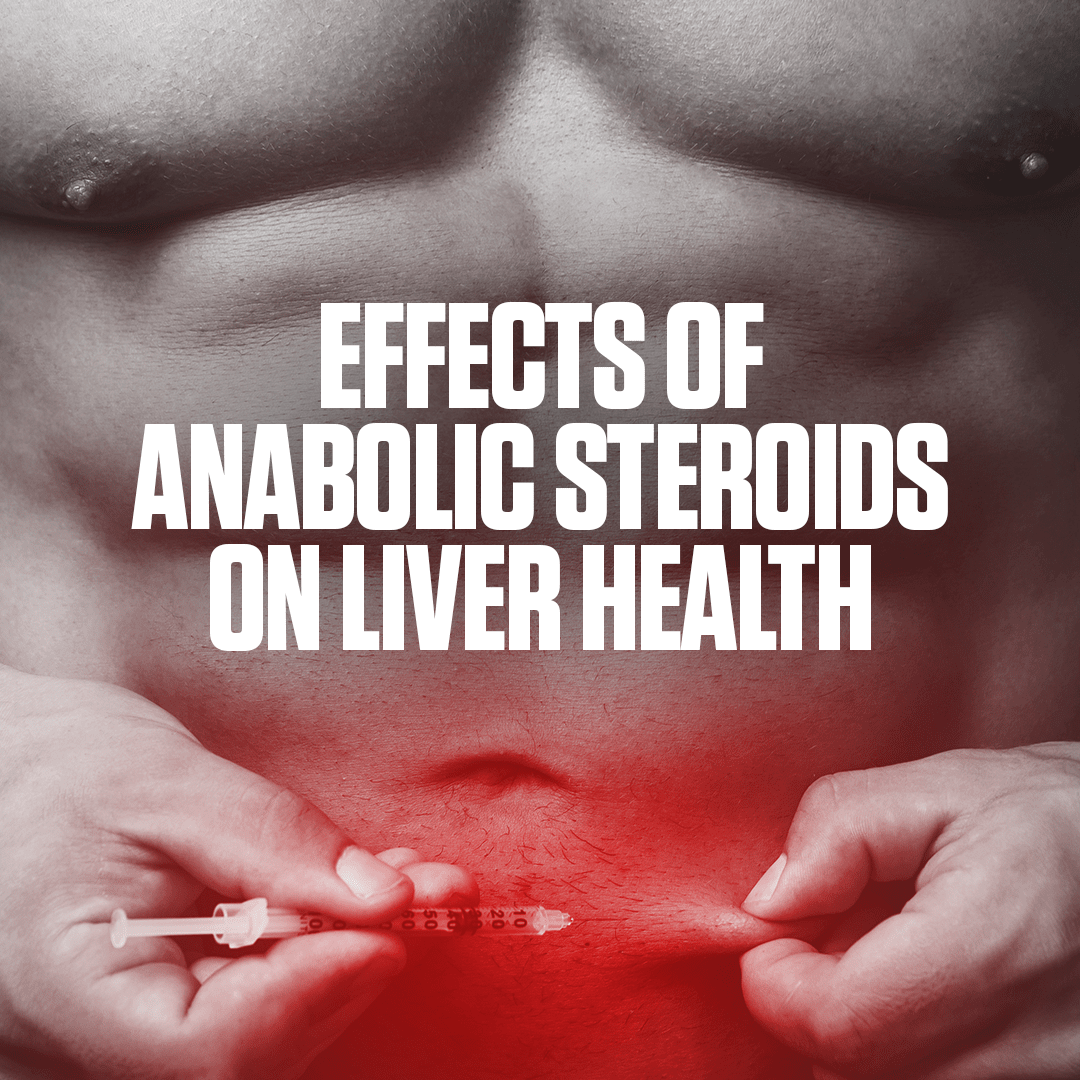 The Effects of Anabolic Steroids on Liver Health